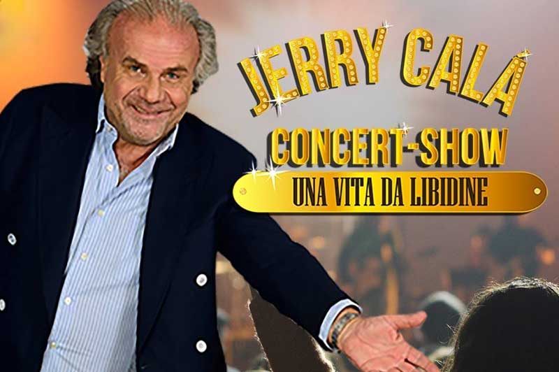 UNA VITA DA LIBIDINE concert-show di JERRY CALA' 